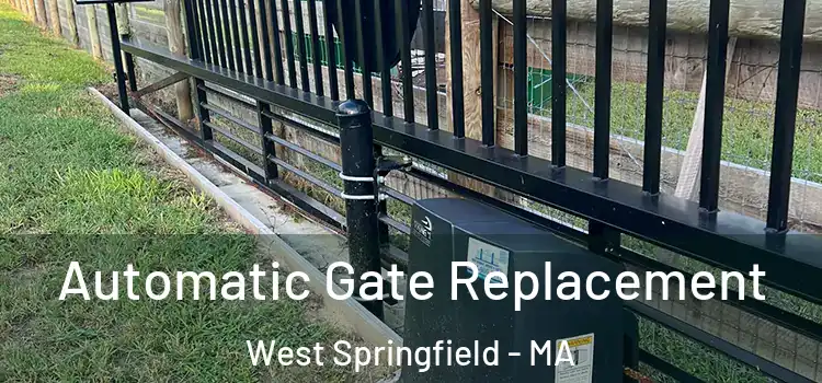Automatic Gate Replacement West Springfield - MA