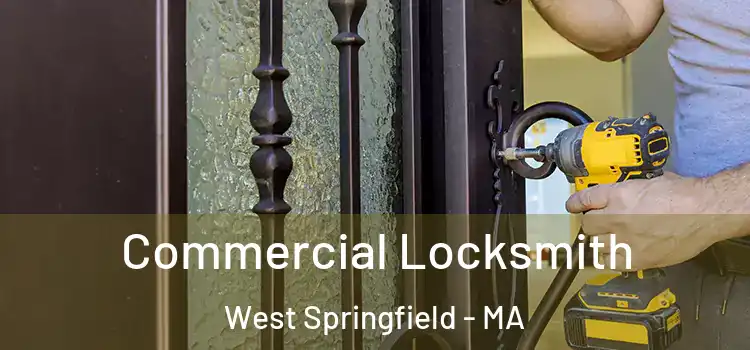  Commercial Locksmith West Springfield - MA