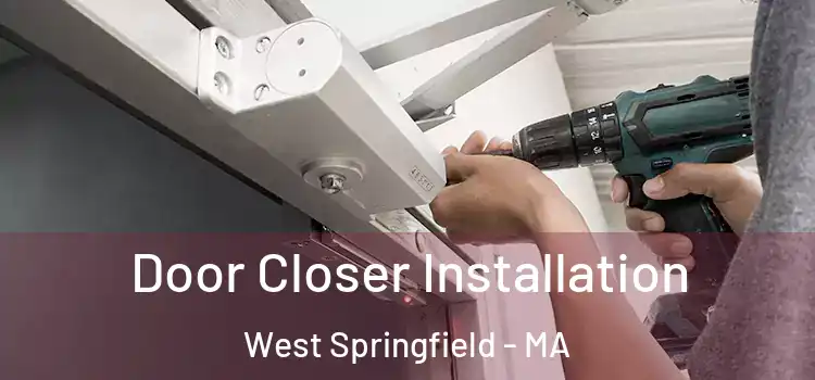Door Closer Installation West Springfield - MA
