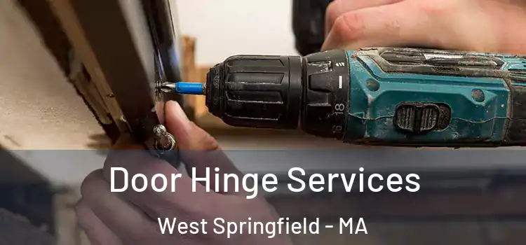 Door Hinge Services West Springfield - MA