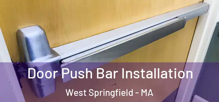  Door Push Bar Installation West Springfield - MA