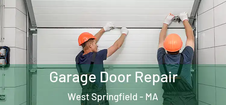  Garage Door Repair West Springfield - MA