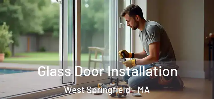 Glass Door Installation West Springfield - MA