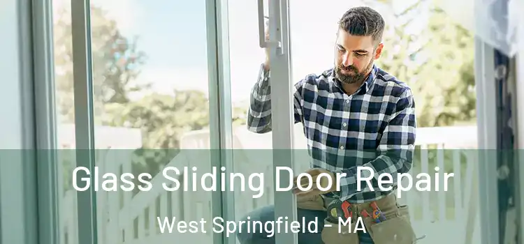 Glass Sliding Door Repair West Springfield - MA