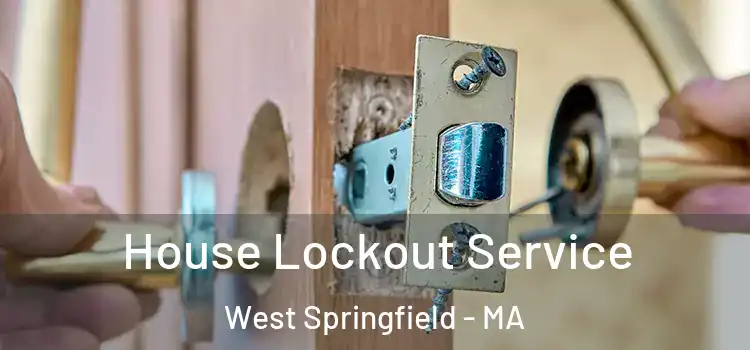 House Lockout Service West Springfield - MA