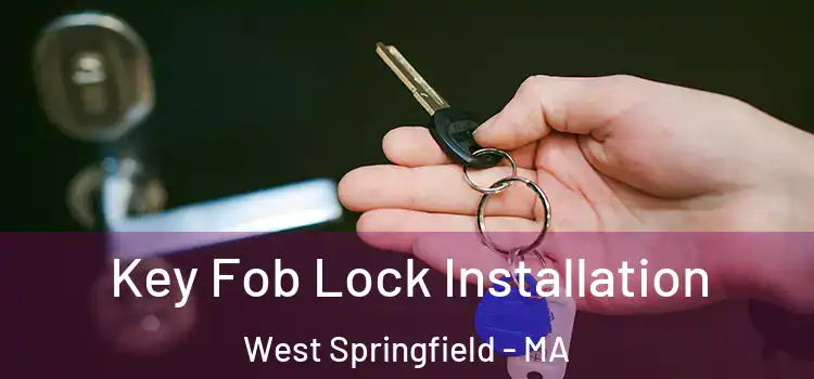  Key Fob Lock Installation West Springfield - MA