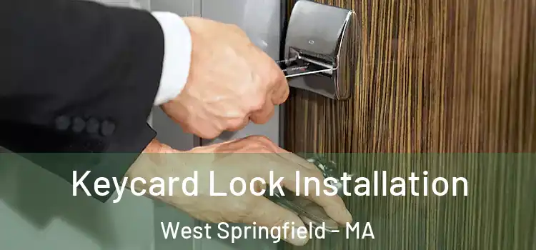  Keycard Lock Installation West Springfield - MA