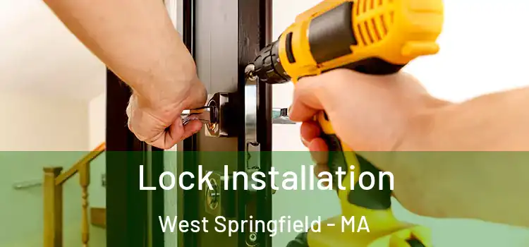 Lock Installation West Springfield - MA