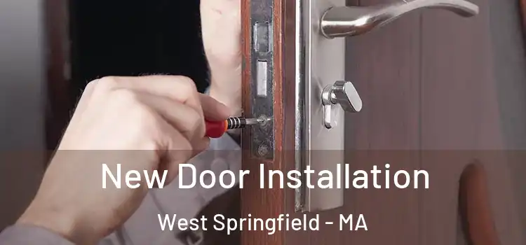 New Door Installation West Springfield - MA