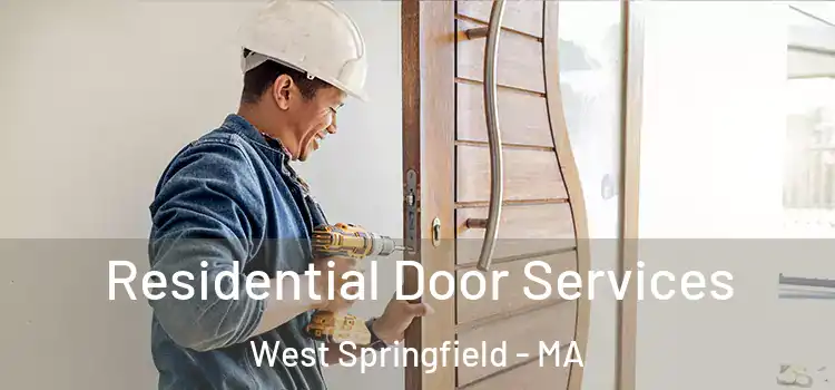 Residential Door Services West Springfield - MA