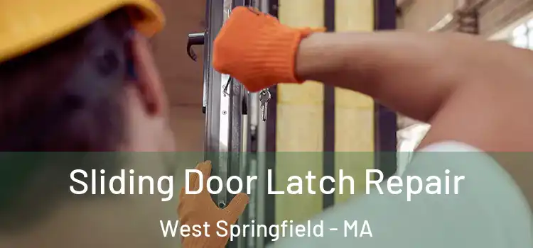 Sliding Door Latch Repair West Springfield - MA