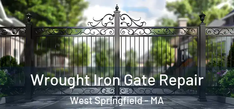 Wrought Iron Gate Repair West Springfield - MA